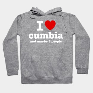 I love cumbia and maybe 3 people Hoodie